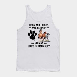 Horses & Dogs Make Me Happy Humans Make My Head Hurt Tank Top